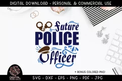 Future Police Officer - Police SVG, Law Enforcement 911 SVG Product Image 1