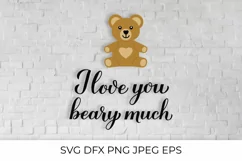 I love you beary much pun quote with cute cartoon bear SVG Product Image 1