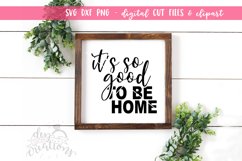 It's So Good To Be Home - SVG DXF PNG Cut files &amp; Clipart Product Image 2