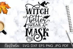 Witch Better Wear A Mask SVG PNG Funny Halloween Face Mask Product Image 3