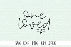 One Loved Mum SVG - Mum svg, Mothers Day svg Product Image 1