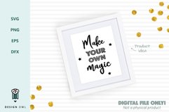 Make your own magic - Inspirational Wellbeing Quote SVG Product Image 2