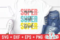 Mom SVG | Super Mom Super Wife Super Tired | Shirt Design Product Image 1