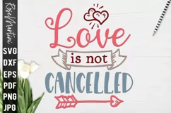 Love Is Not Cancelled SVG Valentines Day Love Quarantine Product Image 3