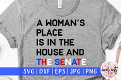 A womens place is in the house and the senate SVG Product Image 1