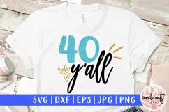 40 y'all - Birthday SVG EPS DXF PNG Cutting File Product Image 1