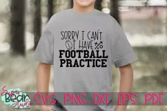Sorry I Can't I Have Football Practice - A Football SVG Product Image 2