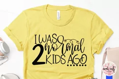 I was normal 2 kids ago - Mother SVG EPS DXF PNG Cut File Product Image 3