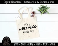 It's A Weird Mood Kinda Day - Funny Mood SVG, Sarcastic SVG Product Image 3