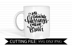 My Favorite Blessings Call Me Bruh - Hand Lettered SVG Product Image 2