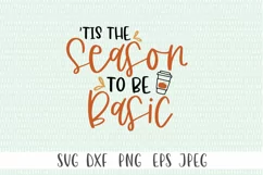 Pumpkin Spice Season SVG - Tis The Season To Be Basic Product Image 2