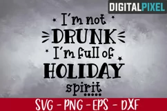 I'm Not Drunk I'm Full of Holiday Spirit Svg, Christmas Svg Product Image 1