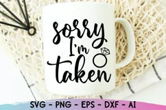 Sorry I'm Taken Svg - Bride to Be Svg - Engagement Svg Product Image 2