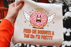 Feed Me Donuts &amp; Tell Me I m Pretty PNG Product Image 2