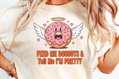 Feed Me Donuts &amp; Tell Me I m Pretty PNG Product Image 3