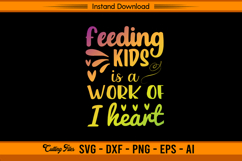 Feeding Kids Is A Work Of Heart SVG Product Image 1