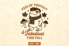 Feelin&#039; Froggy and Fabulous Fall SVG | Cute Toad Autumn PNG Product Image 1