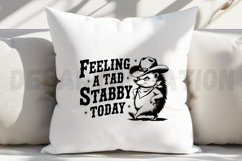 Feeling A Tad Stabby Today SVG Product Image 5