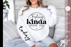 Feeling kinda idgaf- ish Sleeve SVG Design Product Image 1