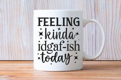 Feeling Kinda Idgaf-ish SVG, Sarcastic SVG Design Product Image 2