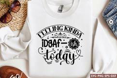 Feeling kinda IDGAF-ish today SVG, Sarcastic SVG Product Image 1