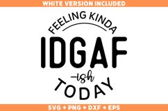 Feeling Kinda IDGAF-ish Today SVG, Funny SVG, Sarcastic SVG Product Image 1