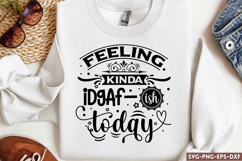 Feeling kinda IDGAF-ish today SVG, Sarcastic SVG Product Image 1