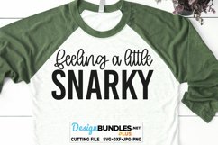 Feeling a Little Snarky SVG | Funny T-Shirt SVG Product Image 1