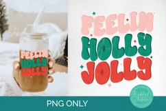 Feelin' Holly Jolly Retro Christmas PNG Sublimation File Product Image 1