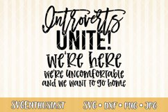 Introverts unite! We're here we're uncomfortable SVG Product Image 1