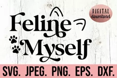 Feline Myself SVG - Cat Mom Mama - Cat Face - Funny Cat SVG Product Image 1