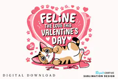 Feline The Love This Valentine’s Day Sublimation PNG Design Product Image 1