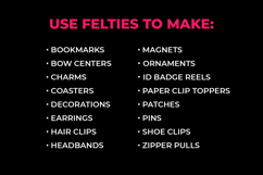 Feltie uses