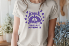 Feral But Loving It SVG PNG | Funny Raccoon Self Love Quote Product Image 2