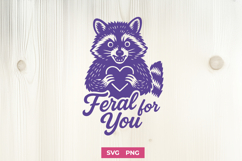 Feral for You SVG PNG, Funny Raccoon Valentine Cute Design Product Image 1