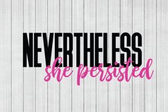 Nevertheless She Persisted, Girl Boss SVG, Girl Power SVG, Cuttable File Product Image 1