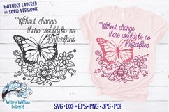 Without Change There Would Be No Butterflies SVG Product Image 1