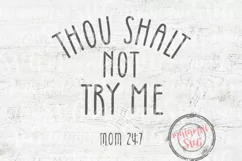 Thou Shalt Not Try Me Svg, Mom 24:7 Svg, Funny Mom Sign Svg Product Image 2