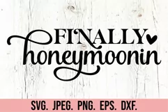 Finally Honeymoonin SVG - Just Married SVG - Honeymoon SVG Product Image 5