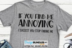 If You Find Me Annoying SVG | Funny SVG Product Image 1