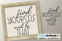 Find Yourself and Be That SVG | Motivational SVG Product Image 1