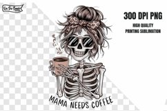MAMA NEEDS COFFEE PNG Skeleton Halloween PNG SUBLIMATION Product Image 1
