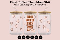 first coffee then mom shit libbey beer glass can wrap svg presized template for 16oz and 20oz glass