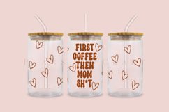 first coffee then mom shit libbey beer glass can wrap svg presized template for 16oz and 20oz glass
