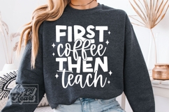 First Coffee Then Teach SVG PNG - Coffee Lover Teacher Product Image 1