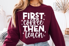 First Coffee Then Teach SVG PNG - Coffee Lover Teacher Product Image 2