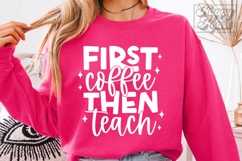 First Coffee Then Teach SVG PNG - Coffee Lover Teacher Product Image 3