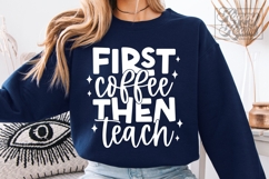 First Coffee Then Teach SVG PNG - Coffee Lover Teacher Product Image 4