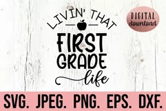 Living That 1st Grade Life SVG - Back To School - Grade 1 Product Image 1