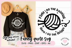 Knitting SVG - First I Do The Knitting Then I Do The Things Product Image 1